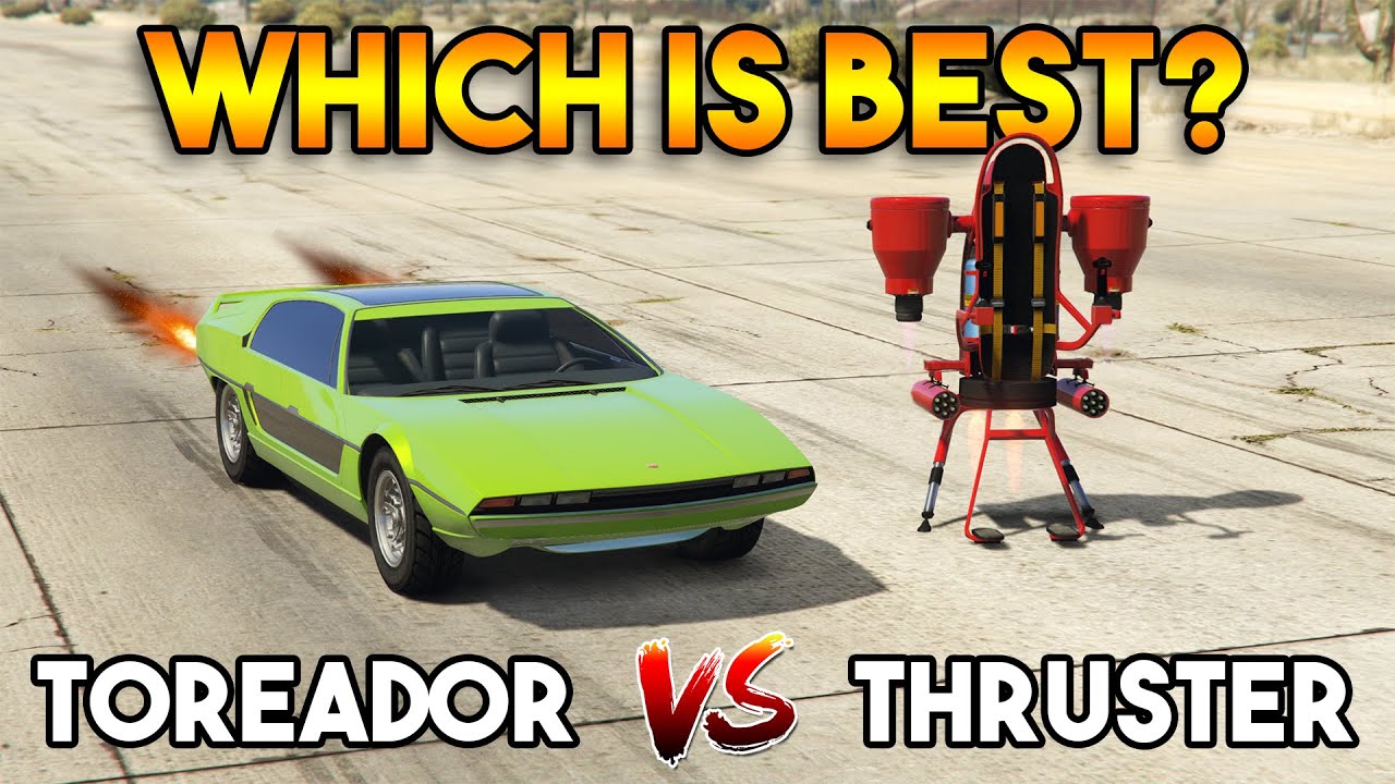 GTA 5 ONLINE TOREADOR VS THRUSTER WHICH IS BEST YouTube 