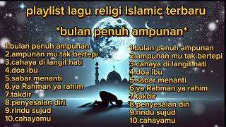 BULAN PENUH AMPUNAN!!! PLAYLIST LAGU RELIGI ISLAMIC TERBARU @Creator musik90