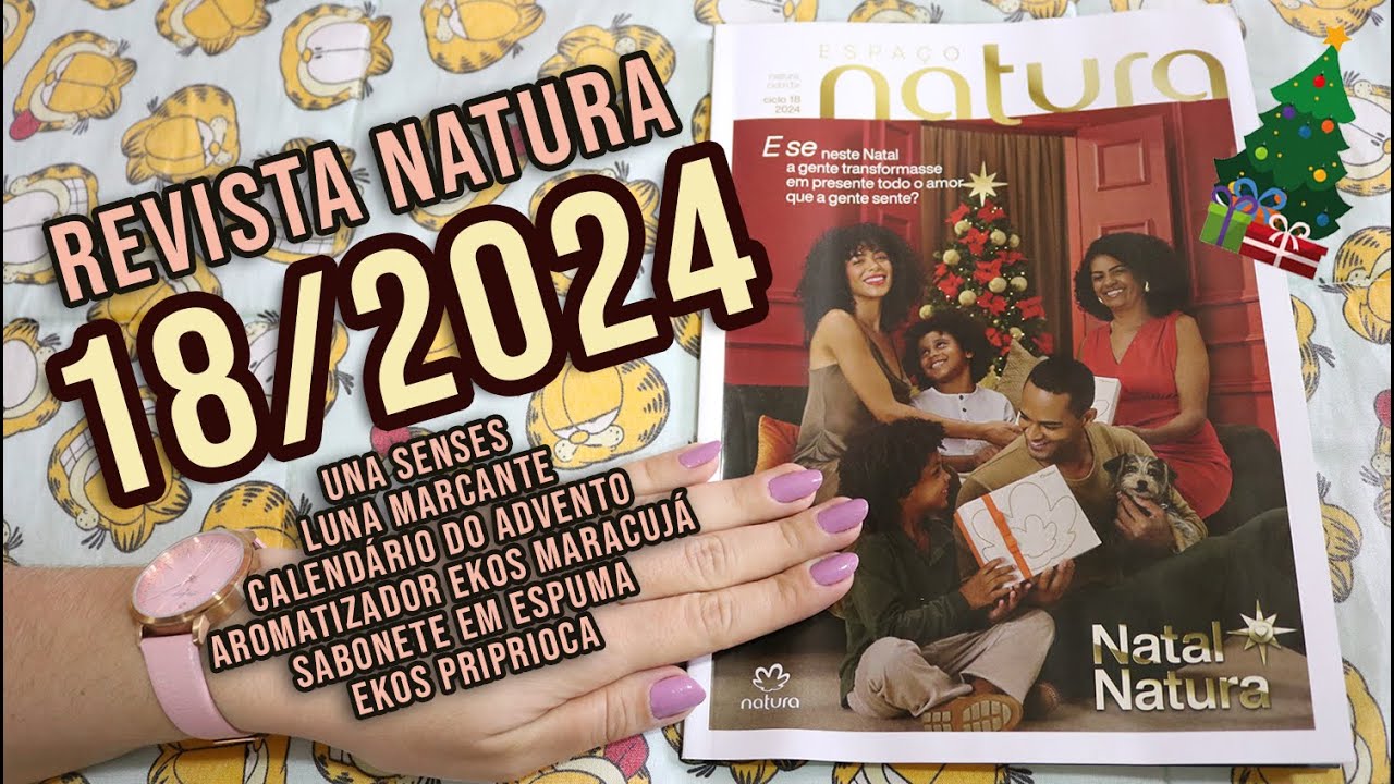 REVISTA NATURA 18/2024: UNA SENSES + NOVO LUNA MARCANTE + EKOS PRIPRIOCA + AROMATIZADOR  MARACUJÁ