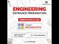 Engineering Entrance Preparation : Mathematics Orientation Class