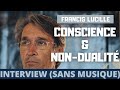 Interview de francis lucille version sans musique les entretiens de nevermind 8 advaita vedanta
