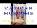 Vatican Museums - Our experience