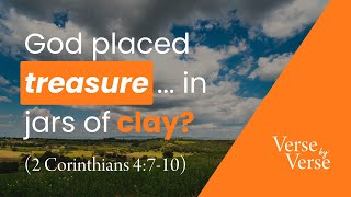 Treasure in Jars of Clay (2 Corinthians 4:7-10)