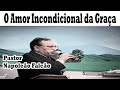 Pastor Napoleão Falcão - O Amor Incondicional da Graça