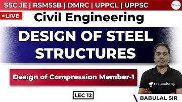 Design of Steel Structure | Lec 12 | Design of compression member -1 | SSC JE, UPPCL and UPPSC Exam