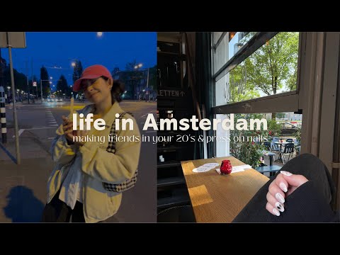 Chill Days in Amsterdam | Café Hopping, Making Friends & DIY Press-On Nails