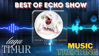ECKO SHOW FULL ALBUM TERBARU | LAGU TRENDING 2026 | TOP SPOTIFY 2026 | LAGU TIMUR TERBARU 🔥😎