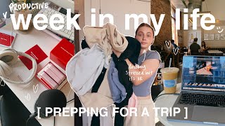 a BUSY week in my life prepping for a TRIP (!!!) ft. lots of work, huge haul, packing outfits & MORE