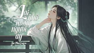 Lại Nhớ Mong Người Ấy – Ballad tâm trạng - Lee Phú Quý | Lại nhớ mong người ấy