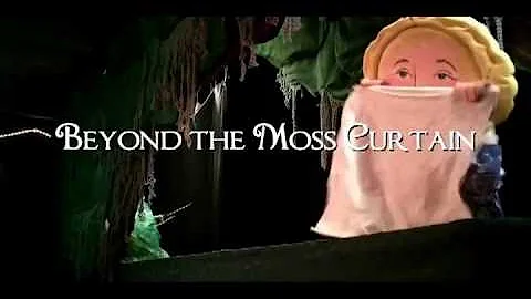 Beyond the Moss Curtain - Angela Beasley's Puppet ...