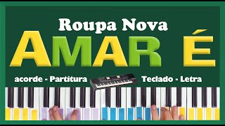 Amar é Roupa Nova cifra tutorial teclado partitura keyboard sheet music