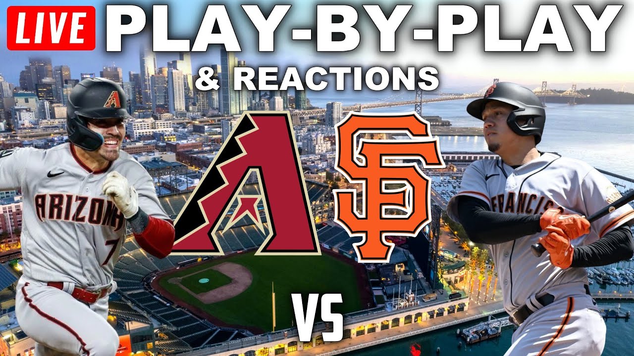 Arizona Diamondbacks vs San Francisco Giants Live Play-By-Play and Reactions