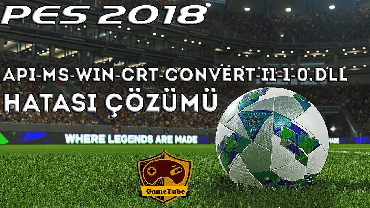 Pes 2018 Api Ms Win Crt Convert I1 1 0 Dll Hatasi Cozumu Youtube