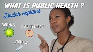 Doctor Explains: What is Public Health??