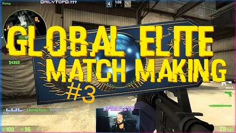 Global Elite MatchMaking #3 | CS:GO | The Hack-usations are Real [720p/60fps]