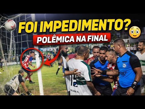 FINAL PEGANDO FOGO! VIRADA + POLÊMICA DE IMPEDIMENTO NA FINAL DA VÁRZEA 🔥⚽