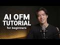 How To Start AI OFM For Beginners (in 2026)