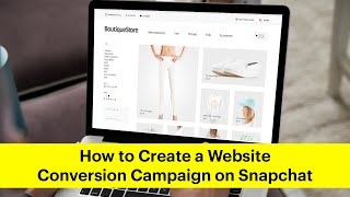 Celebrity How to Create a Website Conversion Campaign on Snapchat Wealth