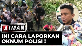 Begini Cara Laporkan Oknum Polisi! | Aiman (2)