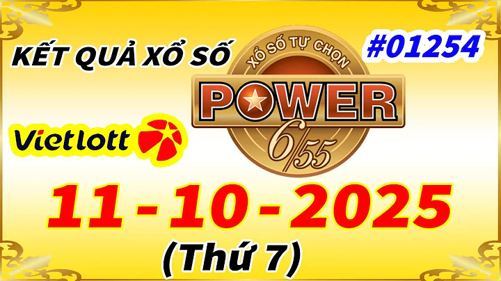 Kết Quả Xổ Số Tự Chọn POWER 6/55 Ngày 11/10/2025 - Vietlott 6/55 - Kỳ Vé 1254 - VIETLOTT