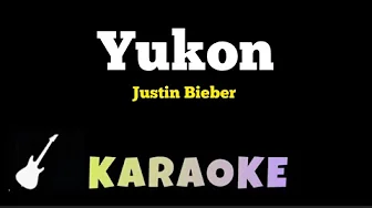 Justin Bieber - Yukon | Karaoke Guitar Instrumental Justin Bieber - Yukon | Karaoke Guitar Instrumental