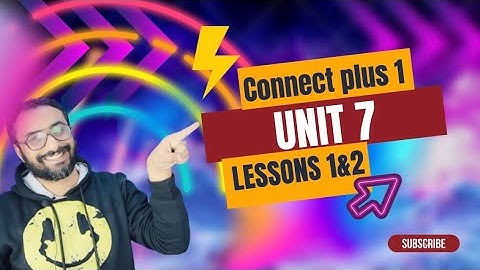 أبطال أولى كونكت بلس | منهج الترم التاني | الوحدة السابعة | الدرسين الأول والثاني | المعاصر