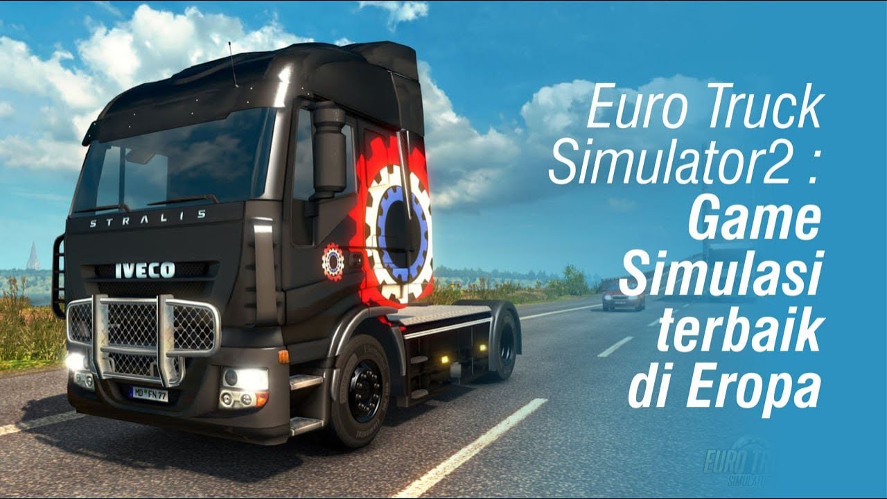 Euro Truck Simulator 2 Game Simulasi Truk Terbaik di Eropa