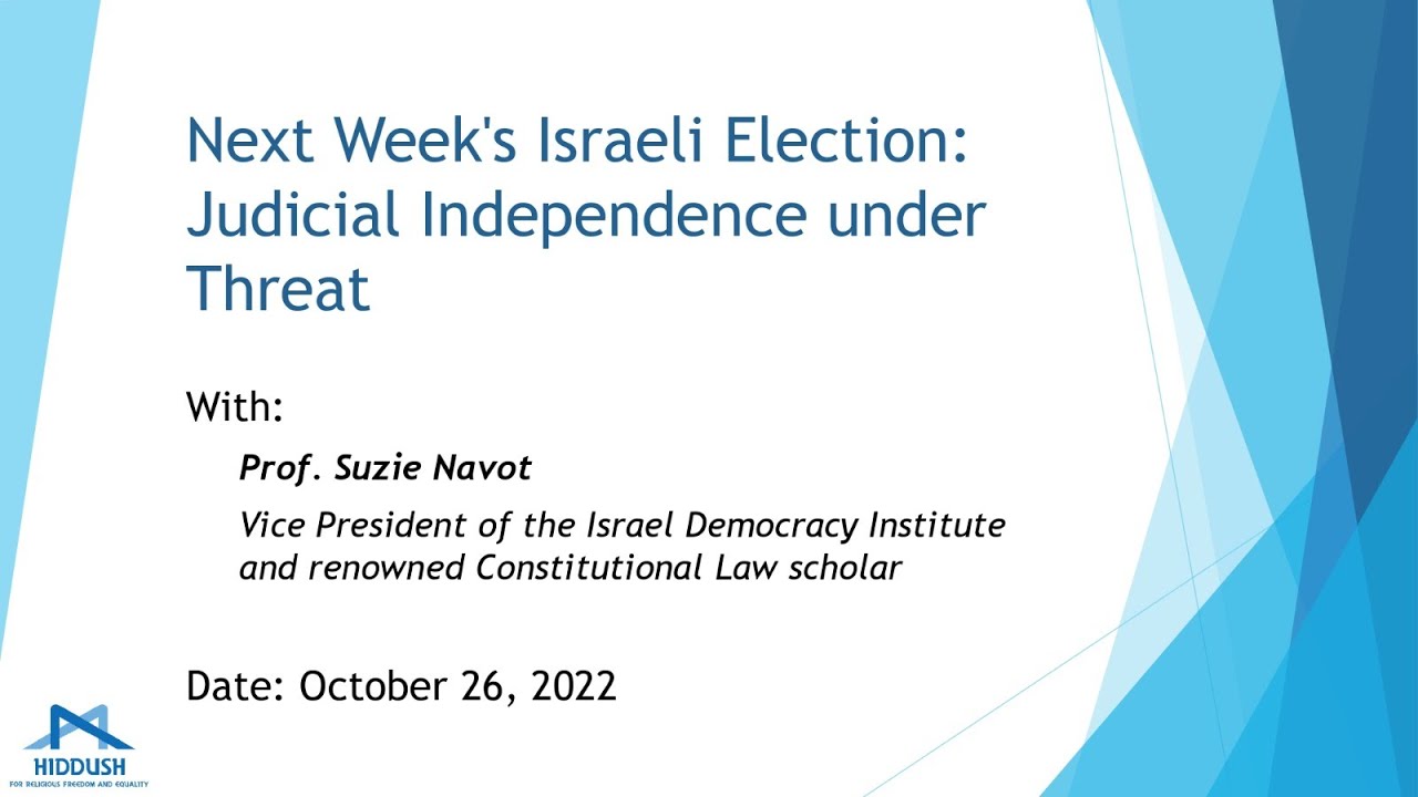 Next week's Israeli Election: Judicial independence under threat