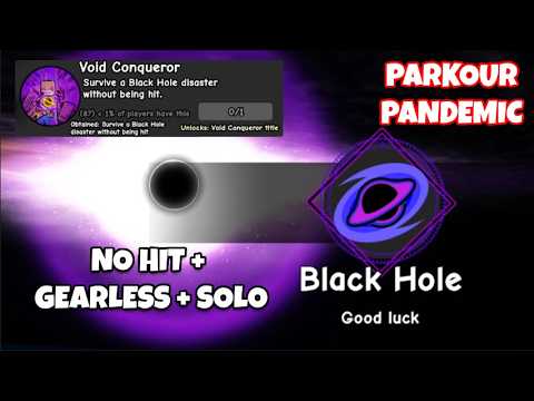 NO HIT + GEARLESS + SOLO BLACKHOLE DISASTER | Parkour Pandemic