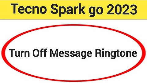 How to turn off message ringtone, Tecno Spark go 2023 me message sound band kaise karen, message pro