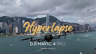 DJI Mavic 4 Pro Daytime Hyperlapse | Straight Out of Camera | Hong Kong Skies