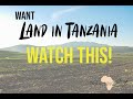 Want Land In Tanzania? Watch This! Land: Part 2