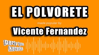 Vicente Fernandez - El Polvorete (Versión Karaoke)