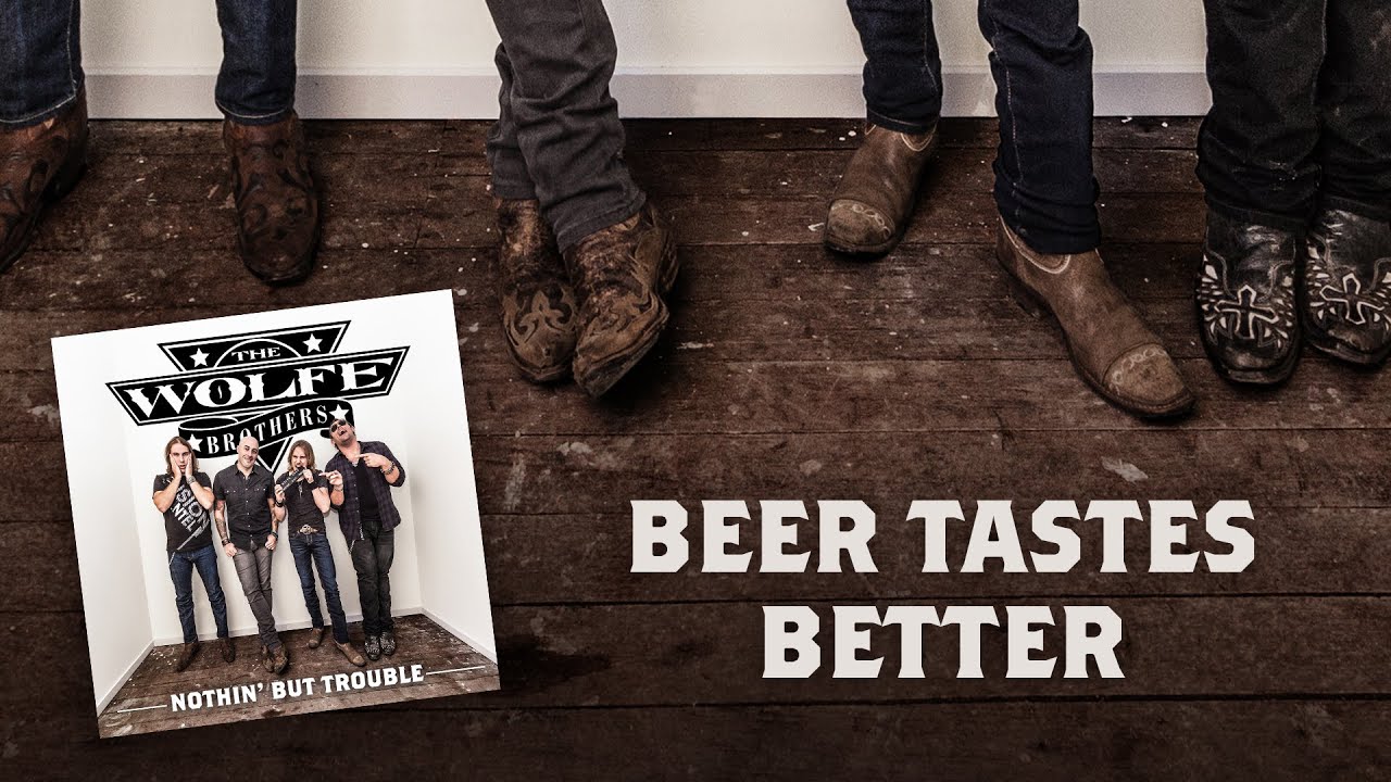 11. The Wolfe Brothers - Better Tastes Better (Track By Track) [Nothin' But Trouble Album]