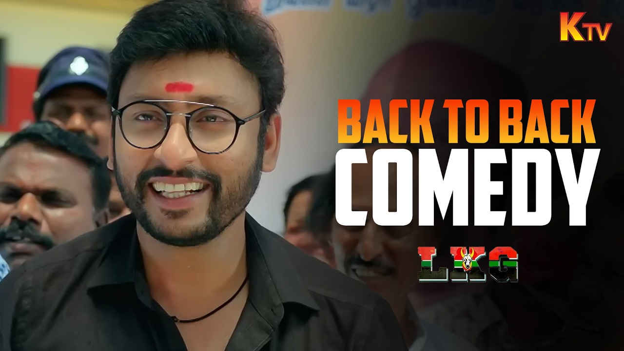 LKG Movie Back to Back Comedy Scenes | RJ Balaji | Priya Anand | KTV