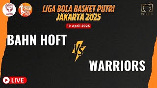 [LIGA PUTRI JAKARTA 2025] BAHN HOFT VS WARRIORS - KU (19-35)