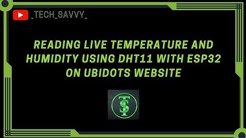 Reading live temperature and humidity using DHT11 with ESP32 on Ubidots website.