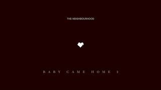 The Neighbourhood- Baby Came Home 2 (Instrumental)