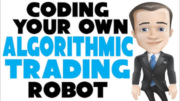 Coding Your Own Algorithmic Trading Robot Automated Trading Blackbox Trading Algo Trading