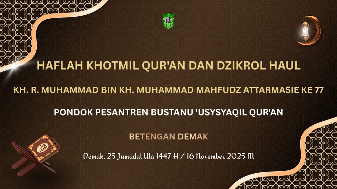 📡🔴 live HAFLAH KHOTMIL QUR'AN dan HAUL KH. R. MUHAMMAD KE - 77 || PP BUQ || Betengan Demak 2025