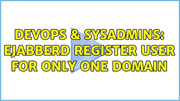 DevOps & SysAdmins: ejabberd register user for only one domain