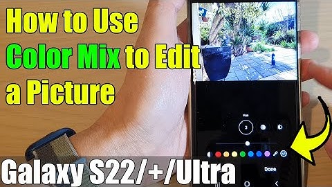 Galaxy S22/S22+/Ultra: How to Use Color Mix to Edit a Picture