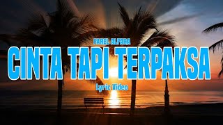 Farel Alfara - Cinta Tapi Terpaksa ( Lyric Video) #lagugalau 