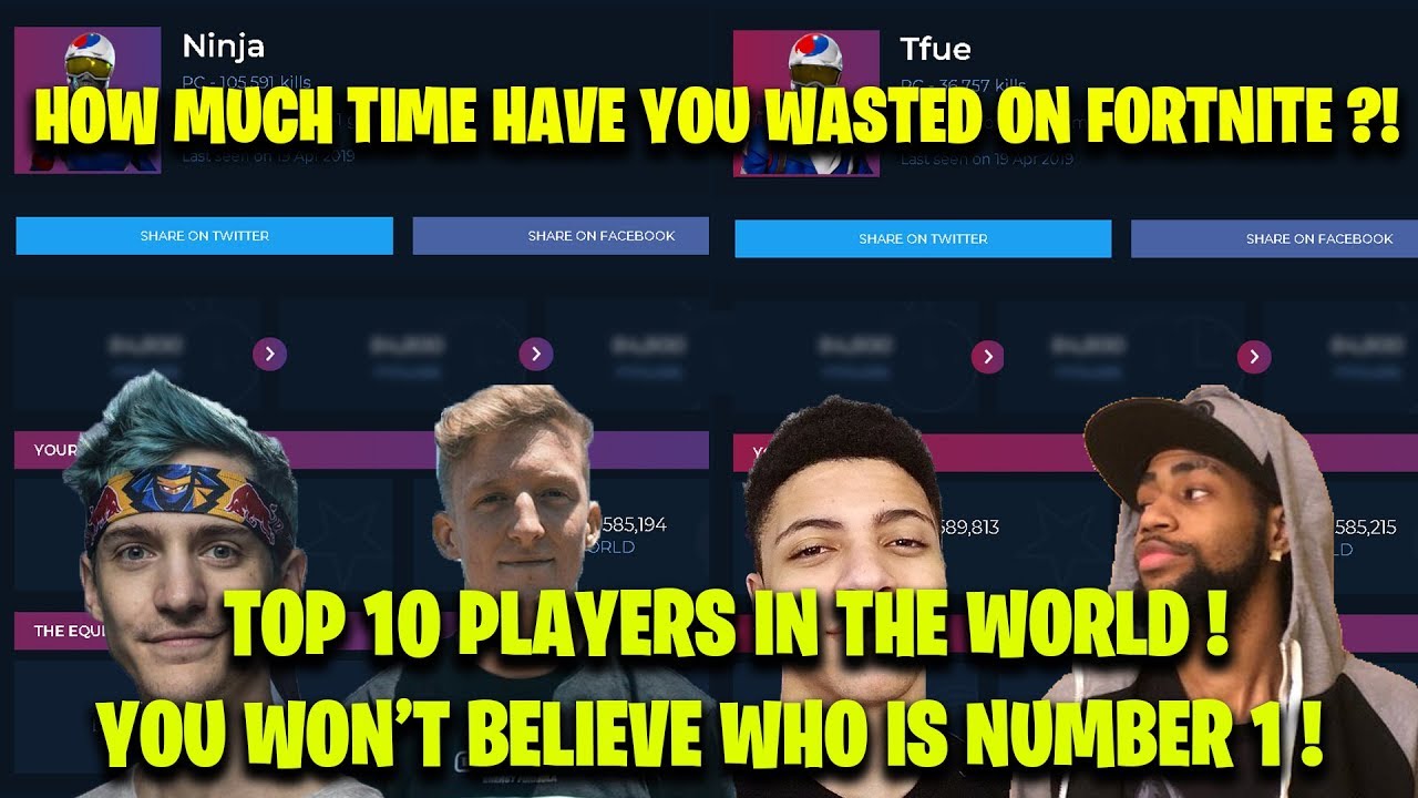 fortnite time wasted - how much time have you spent on fortnite top 10 players in the world how much time have you spent on fortnite top 10 players in the world - fortnite time wasted