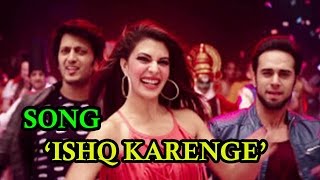 Ishq Karenge VIDEO Song | Bangistan | Riteish Deshmukh, Pulkit Samrat, \u0026 Jacqueline Fernandez
