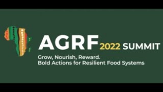 AGRF SUMMIT 2022 - Grow. Nourish. Reward – Bold Actions for Resilient Food Systems