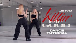 JIHYO (지효) - Killin' Me Good Dance Tutorial (Slow & Mirror) Chorus
