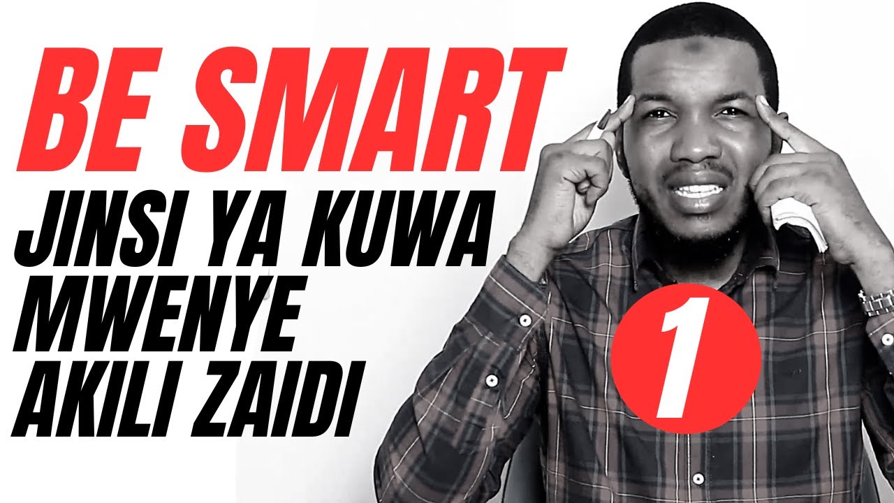 AKILI ITAKAYOKUFIKISHA KWENYE MAFANIKIO MAKUBWA | PART 1