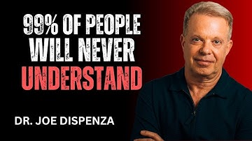 99% OF PEOPLE DON’T REALIZE THIS | Dr. Joe Dispenza