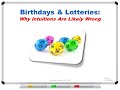 Birthdays &amp; Lotteries: Why Intuitions Are Likely Wrong